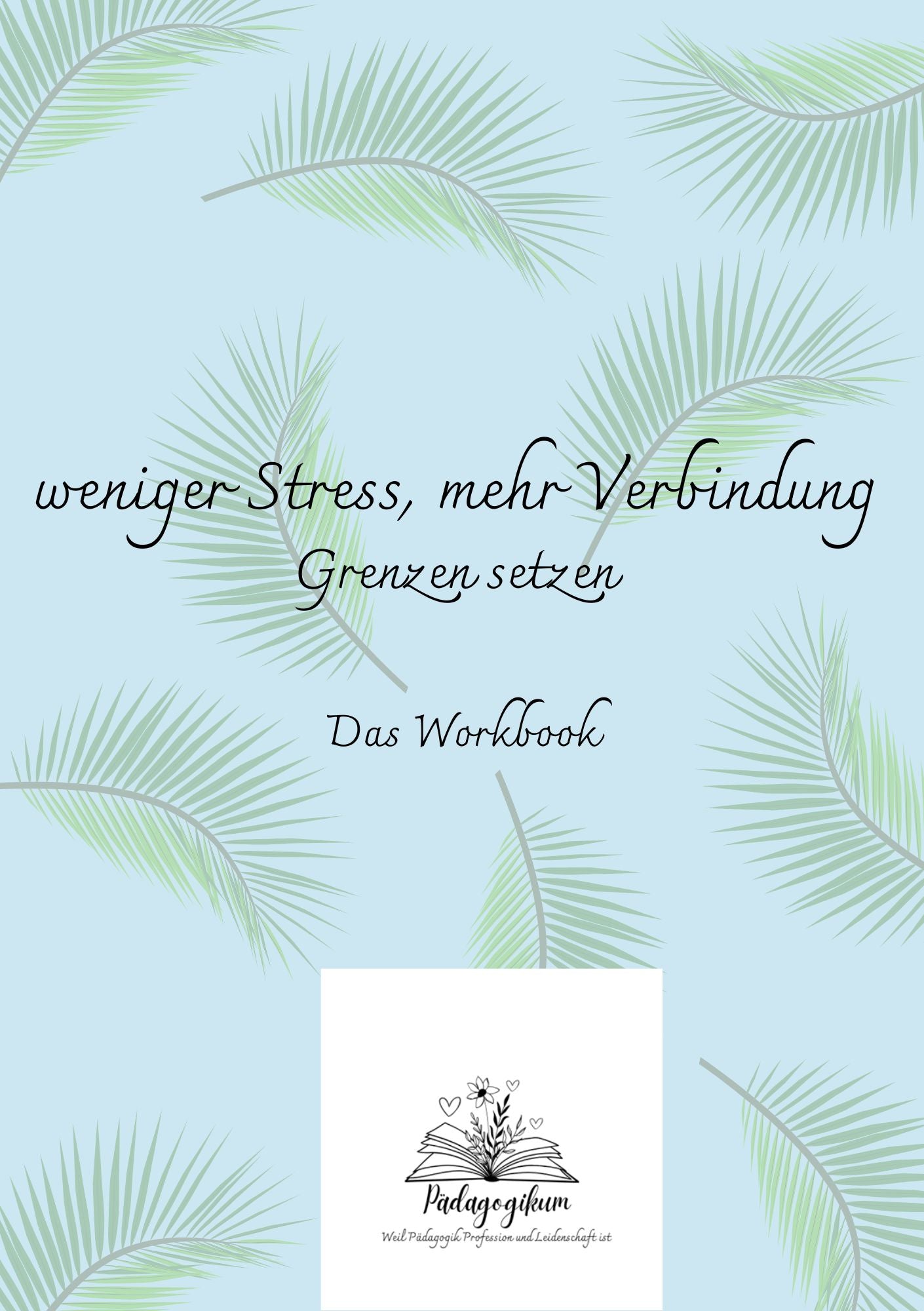 weniger Stress, mehr Verbindung - Grenzen setzen - das Workbook