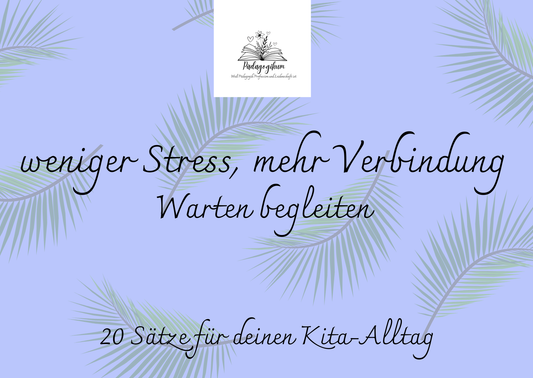 weniger Stress, mehr Verbindung - Warten begleiten